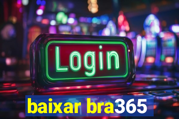 baixar bra365